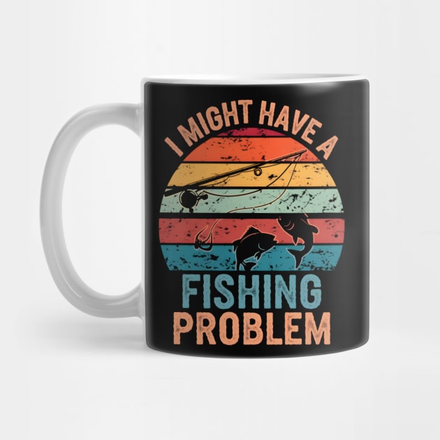 I Might Have a Fishing Problem Vintage Funny by MakerMind8.2